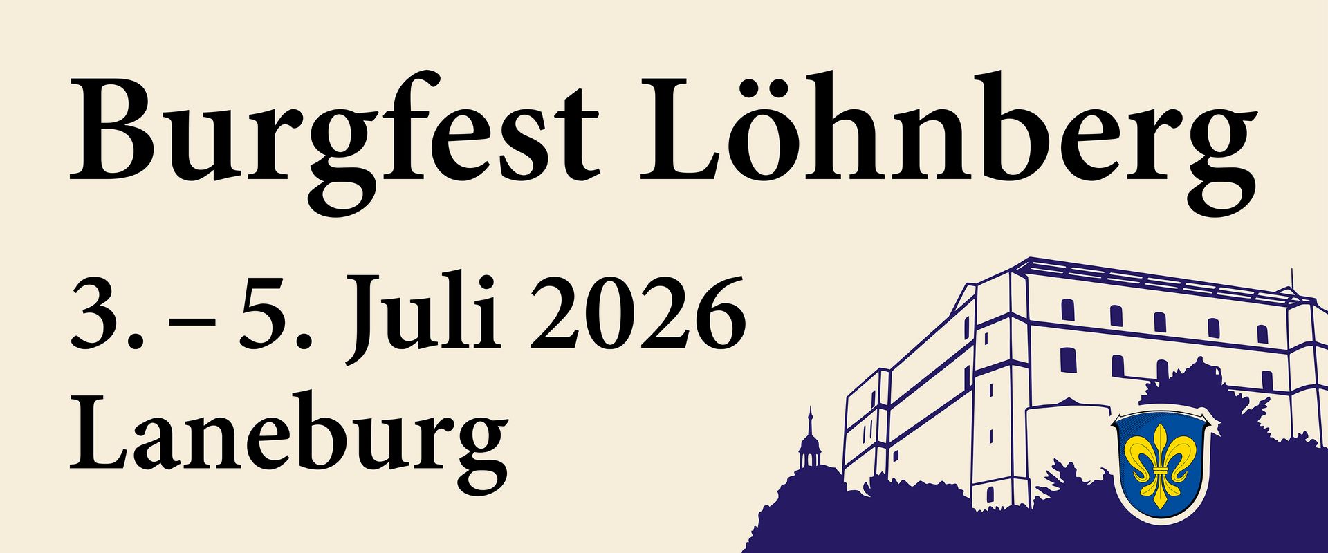 Das "Burgfest Löhnberg" findet vom 3. bis 5. Juli 2026 auf und in der Laneburg statt. Weitere Informationen zur Veranstaltung folgen in Kürze.